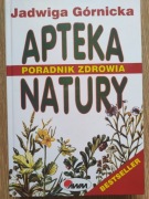 Apteka Natury - poradnik zdrowia - Jadwiga Górnicka