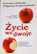 Życie we dwoje Katarzyna Jurkowska, Małgorzata Liszyk-Kozłowska