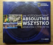 Poradnik  "Jak fotografować absolutnie wszystko aparatem cyfrowym"