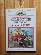książka "Kompozycje nie tylko z kwiatów" Agnieszka Sokołowska 