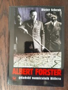 Albert Forster - gdański namiestnik Hitlera Dieter Schenk