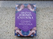 Książka Gdybyś wiedziała Grażyna Jeromin Gałuszka