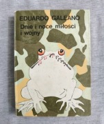 Dnie i noce miłości i wojny, Eduardo Galeano