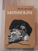 Mussolini - M. Borucki / dyktator, faszyzm, Włochy, Rzym /