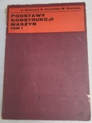 Podstawy konstrukcji maszyn Tom I J. Dietrych, S. Kocańda, W. Korewa