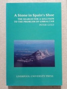 'A Stone in Spain's Shoe. Problem of Gibraltar' Peter Gold