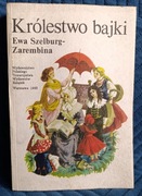 EWA SZELBURG ZAREMBINA Królestwo bajki. 