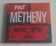 Pat Metheny - Side Eye NYC CD. Nowa 