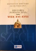 Historia powszechna. Wiek XVI-XVIII. Krzysztof Mikulski, Jacek Wijaczka