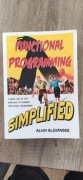 Functional Programming, Simplified: (Scala Edition) Alvin Alexander