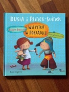 Dusia i Psinek-Świnek. Wszystko w porządku. Justyna Bednarek