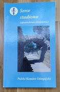 Serce Stadionu (opowiadania olimpijskie) - Polski Komitet Olimpijski. 