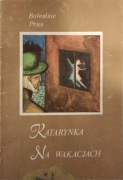 KATARYNKA i NA WAKACJACH - Bolesław Prus