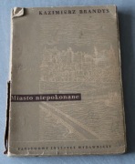 Kazimierz Brandys - Miasto niepokonane