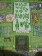 "Miasteczko Mamoko" - Mizielińska/Mizieliński