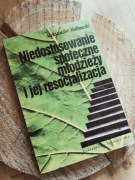 Niedostosowanie społeczne młodzieży i jej resocjalizacja -  A.Makowski