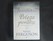 Potęga pieniądza - Niall Ferguson 1. PL Wydanie