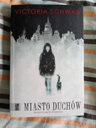 Miasto duchów Victoria Schwab