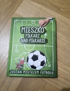 "Mieszko Piłkarz Nad Piłkarze" Marek Lotenc