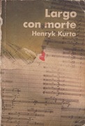 Henryk Kurta "Largo con morte"