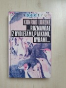 Rozmawiał z bydlętami, ptakami, rybami - Konrad Lorenz