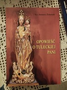 Ks. January Żelawski Opowieść o Tuleckiej Pani 