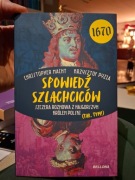 Spowiedź szlachciców. Szczera rozmowa z najgorszym królem Polski