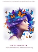 NIEZŁOMNY UMYSŁ - 25 SPOSOBÓW BUDOWANIA ODPORNOŚCI PSYCHICZNEJ