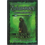 Zwiadowcy Księga Pierwsza Ruiny Gorlanu - Flanagan John