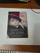 Mam to za sobą i inne wyznania  Shirley MacLaine