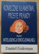 Konieczne kłamstwa, proste prawdy Daniel Goleman