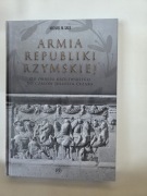 Armia Republiki Rzymskiej. Od okresu królewskiego do czasów Juliusza Cezara