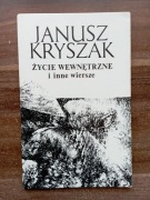 Życie wewnętrzne i inne wiersze Janusz Kryszak