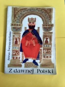 883. „Z DAWNEJ POLSKI” - A.ŚWIRCZYŃSKA - 1965 rok IL.EWA FRYSZTAK-WITOWSKA