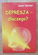 Depresja - dlaczego? Jean Vanier