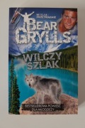 Wilczy szlak, Bear Grylls