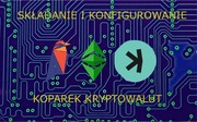 Składanie i konfigurowanie koparek kryptowalut