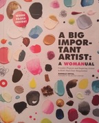 A Big Important Artist: A Womanual - D. Krysa