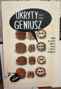 Ukryty geniusz. Pigułki na rozum, hakerzy mózgu i sekrety inteligencji