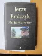 Jerzy Bralczyk Moj język prywatny  - jak nowy