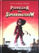 Podręcznik dla superbohaterów część 1: podręcznik Elias & Agnieszka Vahlund