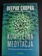 Deepak Chopra - Kompletna Medytacja