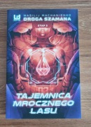 Droga Szamana - Tajemnica Mrocznego Lasu - ETAP 3