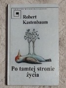 PO TAMTEJ STRONIE ŻYCIA.    R.Kastenbaum.