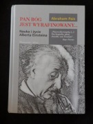Pan Bóg jest wyrafinowany. Nauka i życie Alberta Einsteina  Abraham Pais