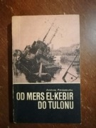 Od Mers El-Kebir do Tulonu. Andrzej Perepeczko