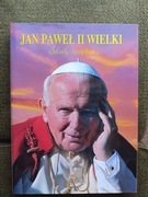 Jan Paweł II Wielki Ślady Świętości, Jan Jerzy Górny, Andrzej Stachurski