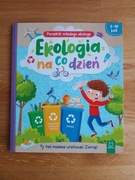 EKOLOGIA NA CO DZIEŃ. PORADNIK MŁODEGO EKOLOGA 7-10 LAT Aksjomat
