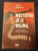 Wszystko jest wojną Mark Galeotti 