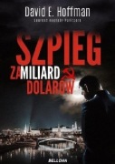 Szpieg za miliard dolarów  David E Hoffman